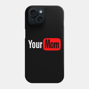 Funny Your Mom Gift For Kids Phone Case