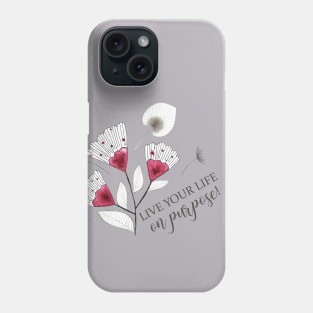 LIVE YOUR LIFE ON PURPOSE Phone Case