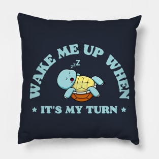 Wake me up when it's my turn Pillow