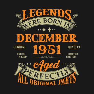 72nd Birthday Gift Legends Born In December 1951 72 Years Old T-Shirt