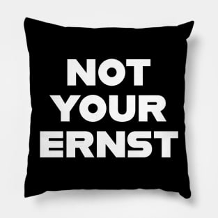 NOT YOUR ERNST Denglisch Lustiger Spruch Geschenkidee Pillow