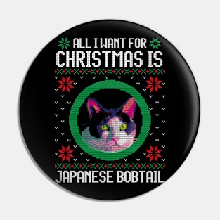 All I Want for Christmas is Japanese Bobtail - Christmas Gift for Cat Lover Pin