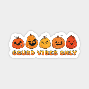 Gourd Vibes Only Magnet