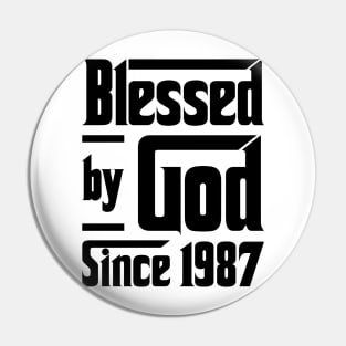 Blessed By God Since 1987 36th Birthday Pin