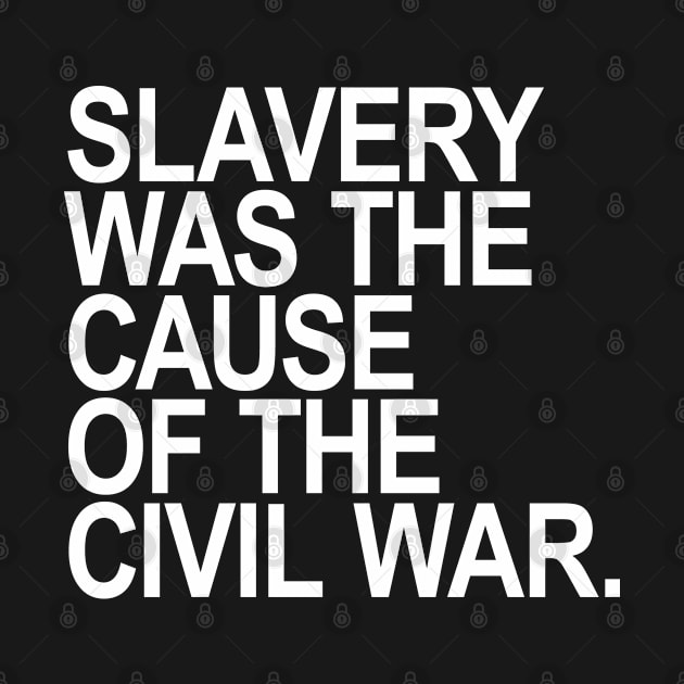Slavery was the cause of the civil war by Tainted