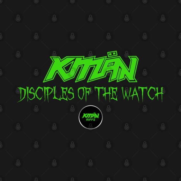KMaN - Disciples of the Watch - GREEN by KMaNriffs