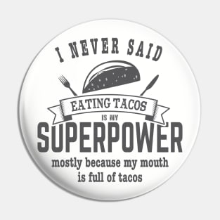 Superpower Eating Tacos Pin