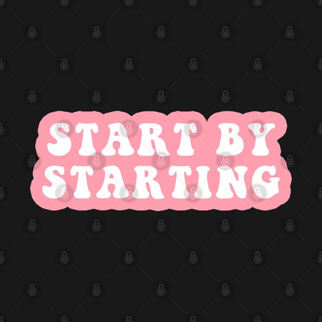 Start By Starting by CityNoir