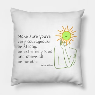 Courageous Pillow