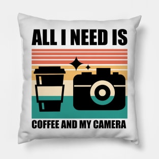 All I need is coffee and my camera Pillow