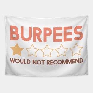 Burpees Would Not Recommend Tapestry