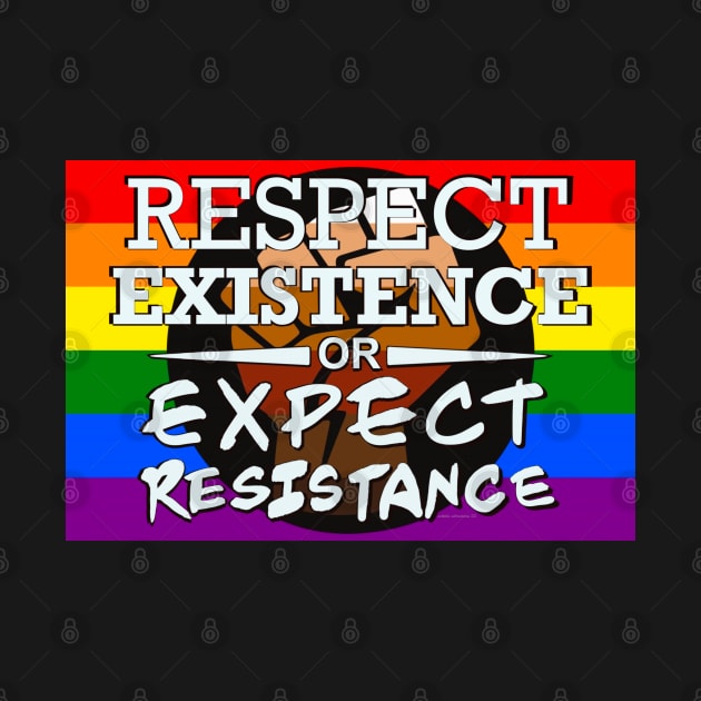 Respect Exsistence or Expect Resistance, Queer People of Color Pride Flag by aadventures