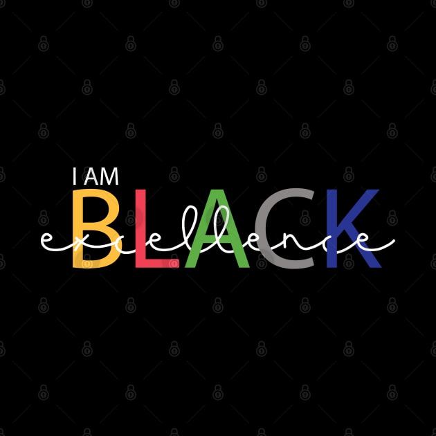 I am black excellence by UrbanLifeApparel