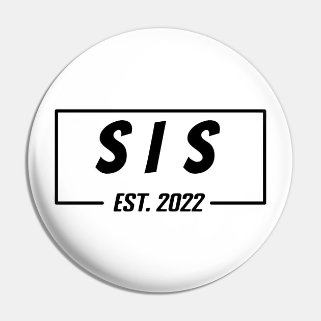 sis Est 2022 Tee, present for Sister, Gifts for Birthday present, cute B-day ideas Pin by Misfit04