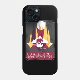 Go Where You Feel Most Alive Nature Phone Case