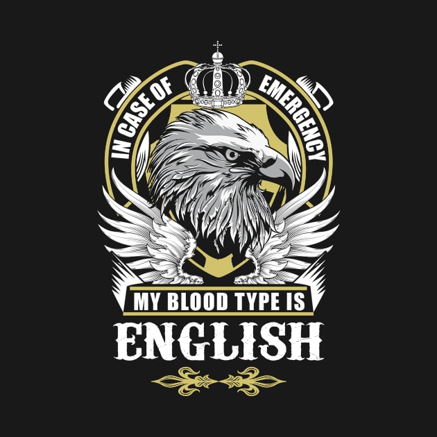 English Name T Shirt - In Case Of Emergency My Blood Type Is English Gift Item by AlyssiaAntonio7529