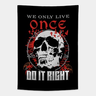 We Only Live Once Do It Right Inspirational Quote Phrase Text Tapestry