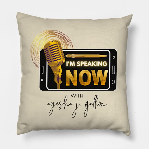 I'm Speaking Now with Ayesha Gallion Pillow by I'm Speaking Now