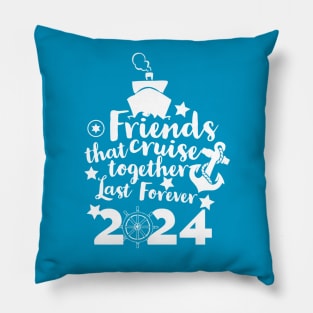 Friends that Cruise Together Last Forever 2024 Pillow