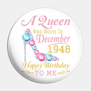 A Queen Was Born In December 1948 Happy Birthday 72 Years Old To Nana Mom Aunt Sister Wife Daughter Pin