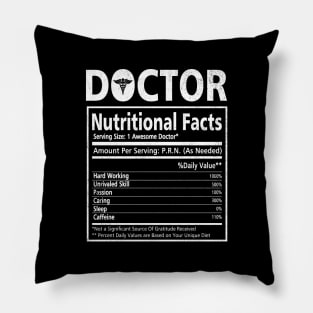 Doctor Nutritional Facts - Funny Doctor T-Shirt Doctor Doctorate Graduation Gifts - Doctor Gift Ideas Pillow