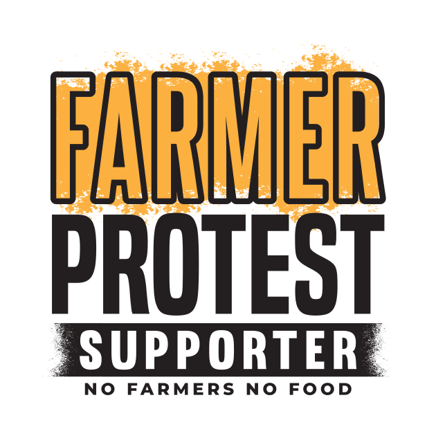 Farmer Protest Supporter - No Farmers No Food by CatsCrew