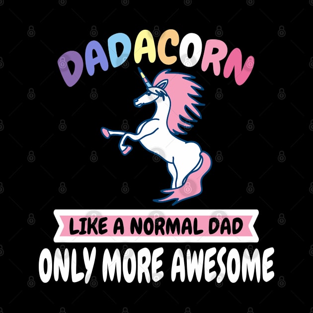 Dadacorn Like A Normal Dad Only More Awesome by Dhme