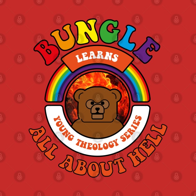 Bungle learns… All about Hell by andrew_kelly_uk@yahoo.co.uk