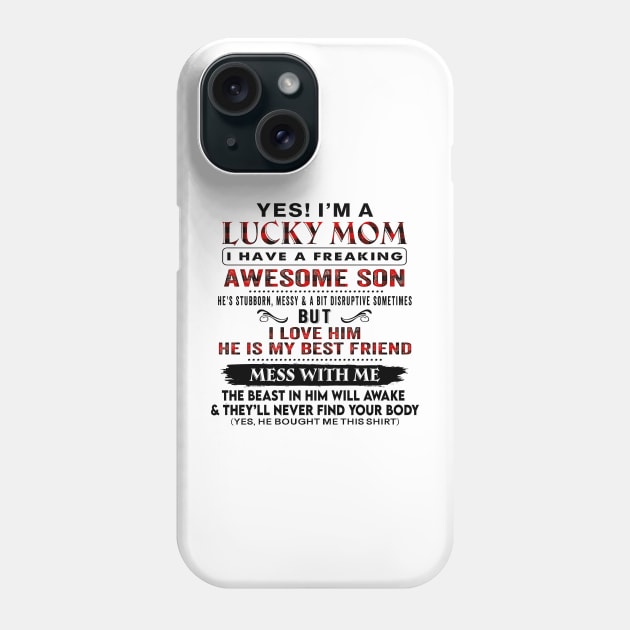 I'm A Lucky Mom I Have A Freaking Awesome Son Mother's Day Phone Case by Marcelo Nimtz