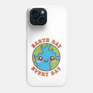 Earth Day Every Day Funny Kawaii Cute Earth Phone Case