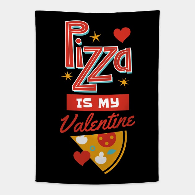 Pizza Is My Valentine Tapestry by MarinasingerDesigns