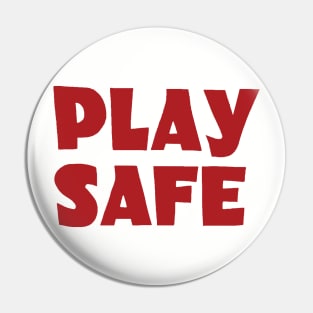 Play Safe Kiddies Pin