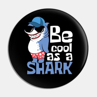 Be Cool As A Shark Funny Pin