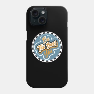 Be The Best You Phone Case