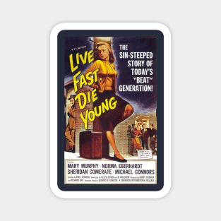 Classic 50's Movie Poster - Live Fast, Die Young Magnet