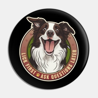 Lick First Border Collie Design Pin