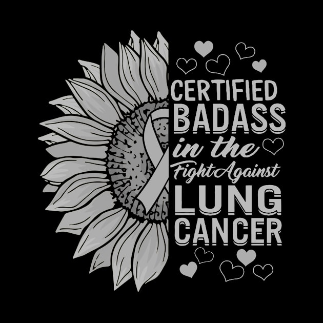 Certified Badass,Lung Cancer White Ribbon Warrior, Family Support, Fighter by artbyGreen