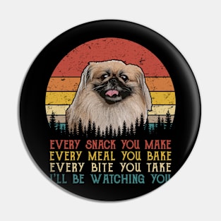 Vintage Every Snack You Make Every Meal You Bake Pekingese Pin
