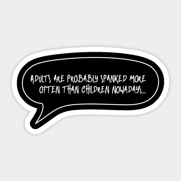 Funny Quotes - Adult Quotes - Spank Joke - Funny Adult Quotes - Sticker | TeePublic Funny Quotes - Adult Quotes - Spank Joke - Funny Adult Quotes - Sticker | TeePublic