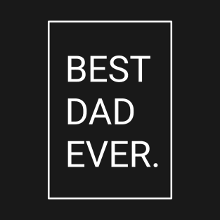 Best Dad Ever T-Shirt