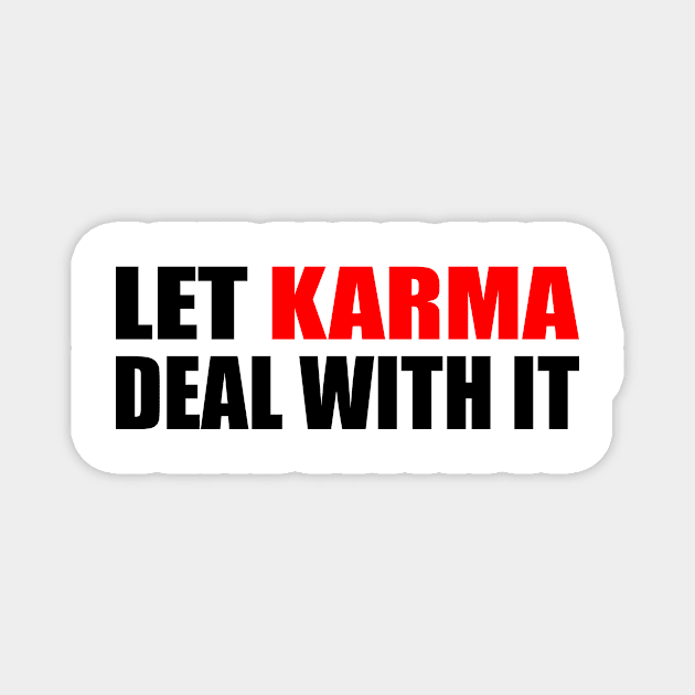 Let karma deal with it Magnet by Geometric Designs