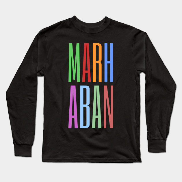 Say Hello In Arabic Marhaban Marhaban Long Sleeve T Shirt