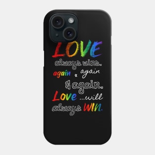 Love will always win Phone Case