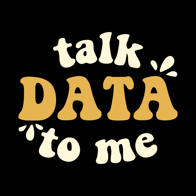 Talk Data To Me Data Scientist by maxcode