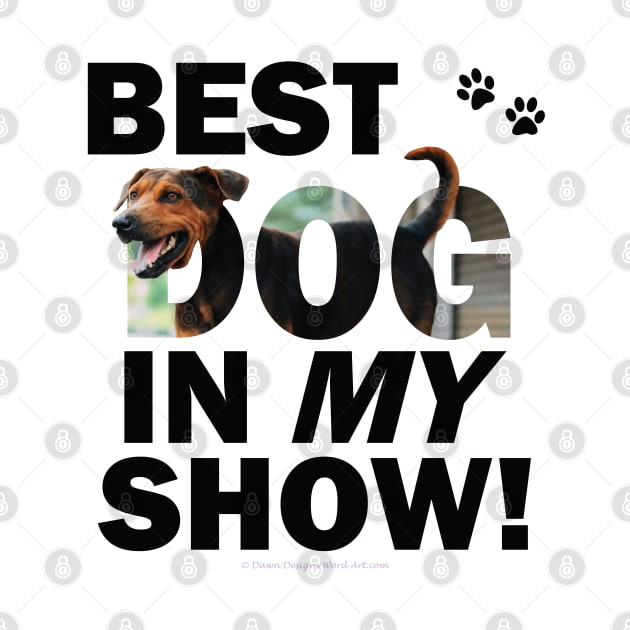 Best dog in my show - black and brown cross dog oil painting word art by DawnDesignsWordArt