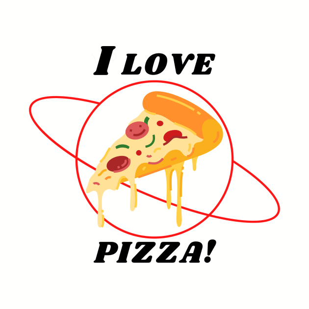 I LOVE PIZZA by Marsvibes