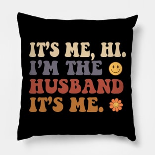 It's Me, Hi I'm The Husband It's Me Fathers Day Gift Funny Vintage Groovy Hippie Face Pillow