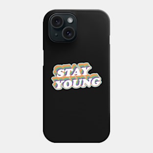 Stay Young Phone Case