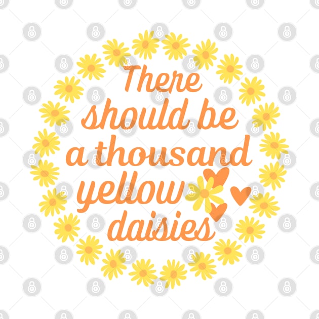 There should be a thousand yellow daisies. by Stars Hollow Mercantile