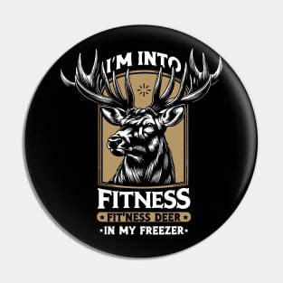 Hunting I'm Into Fitness Fit'ness Deer In My Freezer Pin